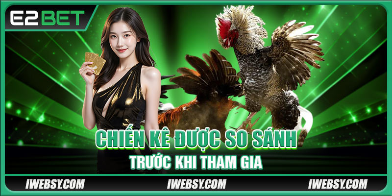 Chiến kê được so sánh trước khi tham gia