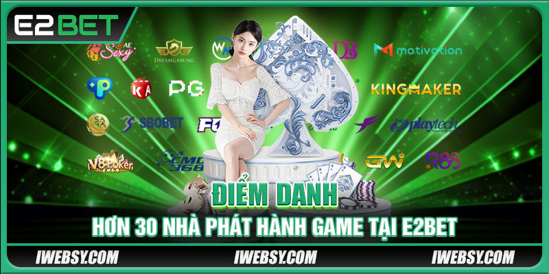 E2BET | Nhà Cái Uy Tín Tặng Thưởng Khủng 20 Triệu Đồng 43 Điểm danh hơn 30 nhà phát hành game tại E2BET