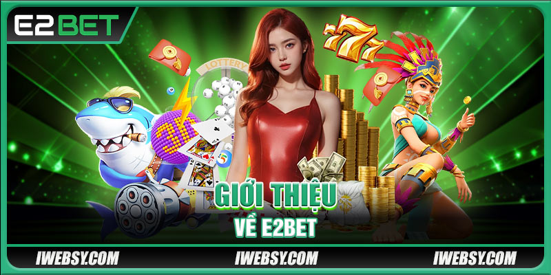 Giới thiệu về E2BET