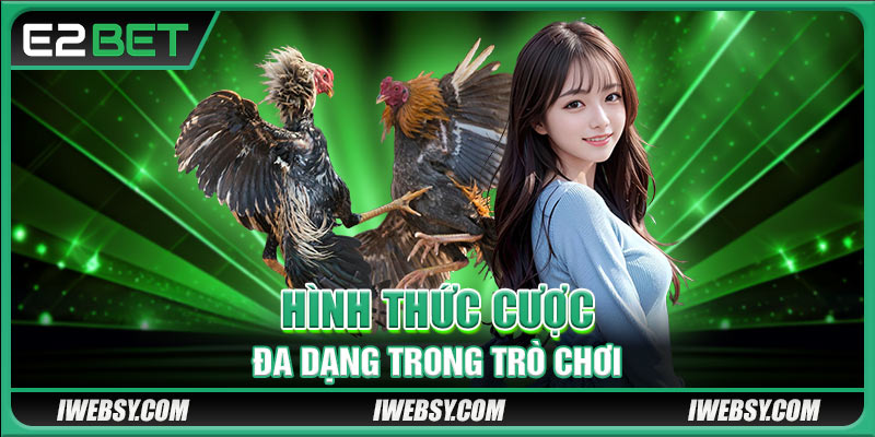 Hình thức cược đa dạng trong trò chơi