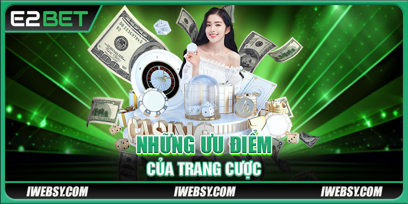 Những ưu điểm của trang cược