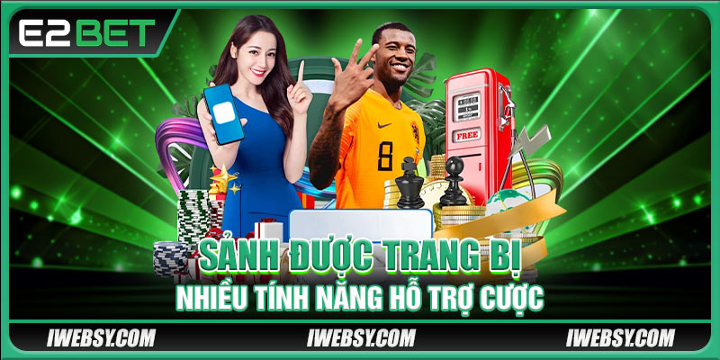 SABA Sports E2bet - Sảnh Cược Thể Thao Chất Lượng 3 Sảnh được trang bị nhiều tính năng hỗ trợ cược