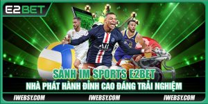 Sảnh IM Sports - Thế Giới Lý Tưởng Của Tín Đồ Thể Thao