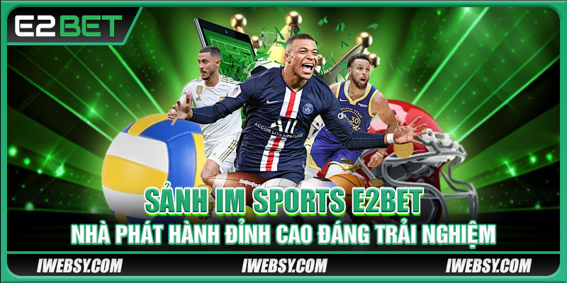 Sảnh IM Sports - Thế Giới Lý Tưởng Của Tín Đồ Thể Thao 1 Sảnh IM Sports - Thế Giới Lý Tưởng Của Tín Đồ Thể Thao