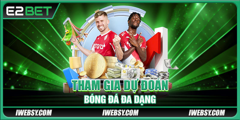 Sbo Sports E2BET - Sảnh Cược Thể Thao Đỉnh Cao Nhất Năm Nay 4 Tham gia dự đoán bóng đá đa dạng tại sảnh